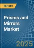 Prisms and Mirrors - Market Analysis, Forecast, Size, Trends and Insights- Product Image
