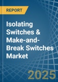Isolating Switches & Make-and-Break Switches - Market Analysis, Forecast, Size, Trends and Insights- Product Image