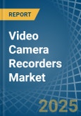 Video Camera Recorders - Market Analysis, Forecast, Size, Trends and Insights- Product Image
