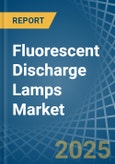 Fluorescent Discharge Lamps - Market Analysis, Forecast, Size, Trends and Insights- Product Image