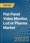 Flat Panel Video Monitor, Lcd or Plasma - Market Analysis, Forecast, Size, Trends and Insights- Product Image