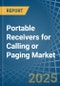 Portable Receivers for Calling or Paging - Market Analysis, forecast, Size, Trends and Insights - Product Image