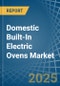 Domestic Built-In Electric Ovens - Market Analysis, Forecast, Size, Trends and Insights - Product Thumbnail Image