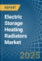 Electric Storage Heating Radiators - Market Analysis, Forecast, Size, Trends and Insights - Product Thumbnail Image