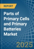 Parts of Primary Cells and Primary Batteries - Market Analysis, Forecast, Size, Trends and Insights- Product Image