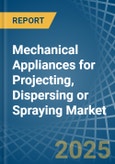 Mechanical Appliances for Projecting, Dispersing or Spraying - Market Analysis, forecast, Size, Trends and Insights- Product Image