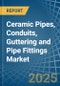 Ceramic Pipes, Conduits, Guttering and Pipe Fittings - Market Analysis, Forecast, Size, Trends and Insights - Product Thumbnail Image