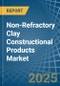 Non-Refractory Clay Constructional Products - Market Analysis, Forecast, Size, Trends and Insights - Product Thumbnail Image