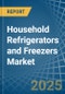 Household Refrigerators and Freezers (Not Combined) - Market Analysis, Forecast, Size, Trends and Insights - Product Image
