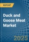 Duck and Goose Meat - Market Analysis, Forecast, Size, Trends and Insights - Product Image