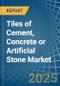 Tiles of Cement, Concrete or Artificial Stone - Market Analysis, Forecast, Size, Trends and Insights - Product Image