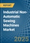 Industrial Non-Automatic Sewing Machines - Market Analysis, Forecast, Size, Trends and Insights - Product Image