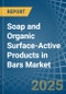 Soap and Organic Surface-Active Products in Bars (For Toilet Use) - Market Analysis, Forecast, Size, Trends and insights - Product Image