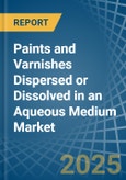 Paints and Varnishes Dispersed or Dissolved in an Aqueous Medium - Market analysis, Forecast, Size, Trends and insights- Product Image