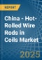China - Hot-Rolled Wire Rods in Coils - Market Analysis, Forecast, Size, Trends and insights - Product Image