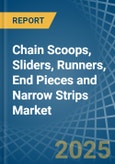 Chain Scoops, Sliders, Runners, End Pieces and Narrow Strips - Market Analysis, Forecast, Size, Trends and Insights- Product Image
