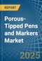 Porous-Tipped Pens and Markers - Market Analysis, Forecast, Size, Trends and Insights - Product Image