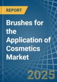 Brushes for the Application of Cosmetics - Market Analysis, forecast, Size, Trends and Insights- Product Image