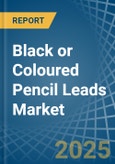 Black or Coloured Pencil Leads - Market Analysis, Forecast, Size, Trends and Insights- Product Image
