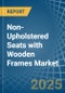 Non-Upholstered Seats with Wooden Frames - Market Analysis, Forecast, Size, Trends and Insights - Product Image