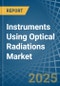 Instruments Using Optical Radiations - Market Analysis, Forecast, Size, Trends and Insights - Product Image