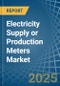 Electricity Supply or Production Meters - Market Analysis, Forecast, Size, Trends and Insights - Product Image