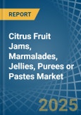 Citrus Fruit Jams, Marmalades, Jellies, Purees or Pastes - Market Analysis, Forecast, Size, Trends and Insights- Product Image