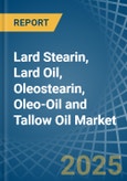 Lard Stearin, Lard Oil, Oleostearin, Oleo-Oil and Tallow Oil - Market Analysis, Forecast, Size, Trends and Insights- Product Image