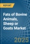 Fats of Bovine Animals, Sheep or Goats - Market Analysis, Forecast, Size, Trends and Insights - Product Image