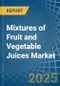 Mixtures of Fruit and Vegetable Juices - Market Analysis, Forecast, Size, Trends and Insights - Product Thumbnail Image