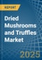 Dried Mushrooms and Truffles - Market Analysis, Forecast, Size, Trends and Insights - Product Image