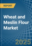 Wheat and Meslin Flour - Market Analysis, Forecast, Size, Trends and Insights- Product Image