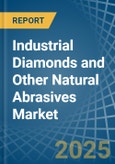 Industrial Diamonds and Other Natural Abrasives - Market Analysis, Forecast, Size, Trends and Insights- Product Image