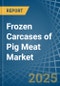 Frozen Carcases of Pig Meat - Market Analysis, Forecast, Size, Trends and Insights - Product Thumbnail Image