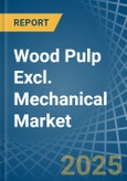 Wood Pulp Excl. Mechanical - Market Analysis, Forecast, Size, Trends and Insights- Product Image