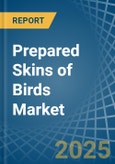 Prepared Skins of Birds - Market Analysis, Forecast, Size, Trends and Insights- Product Image