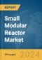 Small Modular Reactor Market Opportunities and Strategies to 2033 - Product Image
