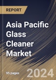 Asia Pacific Glass Cleaner Market Size, Share & Trends Analysis Report By End User (Residential, and Commercial), By Form (Liquid, Sprays, Wipes, Powder, and Others), By Distribution Channel, By Country and Growth Forecast, 2024 - 2031- Product Image