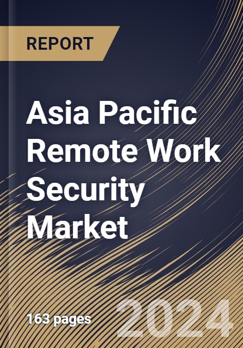 Asia Pacific Remote Work Security Market Size & Competitors
