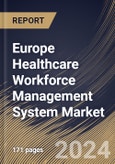Europe Healthcare Workforce Management System Market Size, Share & Trends Analysis Report By Component, By End User, By Organization Size, By Deployment (SaaS-Based/Web Based Model, Cloud-Based Model, and On-Premises Model), By Country and Growth Forecast, 2024 - 2031- Product Image