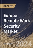 Europe Remote Work Security Market Size, Share & Trends Analysis Report By Offering (Solution and Services), By Work Model (Full Remote and Temporary Remote), By Security Type, By End User (BFSI and Others), By Country and Growth Forecast, 2024 - 2031- Product Image
