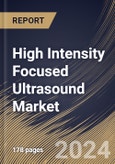 High Intensity Focused Ultrasound Market Size, Share & Trends Analysis Report By Application (Dermatology, Uterine Fibroids, Prostate Cancer, Essential Tremor, Breast Cancer, Glaucoma, Backpain, Facetogenic, and Others), By Regional Outlook and Forecast, 2024 - 2031- Product Image