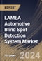 LAMEA Automotive Blind Spot Detection System Market Size, Share & Trends Analysis Report By Propulsion Type, By Technology (Radar, Camera, and Ultrasonic), By Vehicle Type (Passenger Cars, and Commercial Vehicles), By Country and Growth Forecast, 2024 - 2031 - Product Thumbnail Image