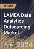 LAMEA Data Analytics Outsourcing Market Size, Share & Trends Analysis Report By Industry (BFSI, IT & Telecom, Manufacturing, Healthcare, Retail & E-commerce, and Others), By Application, By Country and Growth Forecast, 2024 - 2031- Product Image