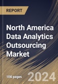 North America Data Analytics Outsourcing Market Size, Share & Trends Analysis Report By Industry (BFSI, IT & Telecom, Manufacturing, Healthcare, Retail & E-commerce, and Others), By Application, By Country and Growth Forecast, 2024 - 2031- Product Image