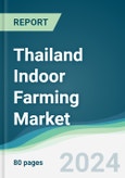 Thailand Indoor Farming Market - Forecasts from 2024 to 2029- Product Image