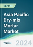 Asia Pacific Dry-mix Mortar Market - Forecasts from 2024 to 2029- Product Image