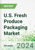 U.S. Fresh Produce Packaging Market 2024-2033- Product Image