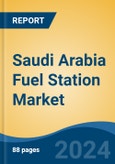 Saudi Arabia Fuel Station Market, By Region, Competition, Forecast & Opportunities, 2019-2029F- Product Image