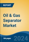 Oil & Gas Separator Market - Global Industry Size, Share, Trends, Opportunity, and Forecast, 2019-2029F- Product Image
